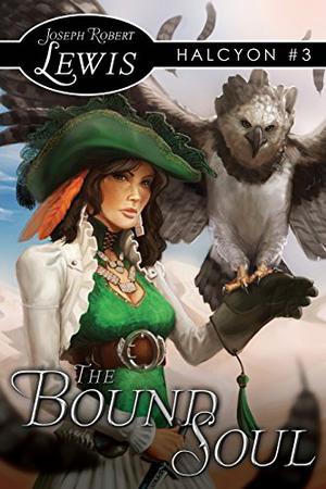 The Bound Soul: Halcyon (Halcyon #3)