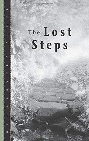The Lost Steps by Alejo Carpentier