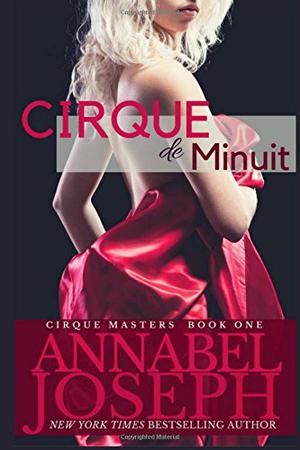 Cirque de Minuit by Annabel Joseph