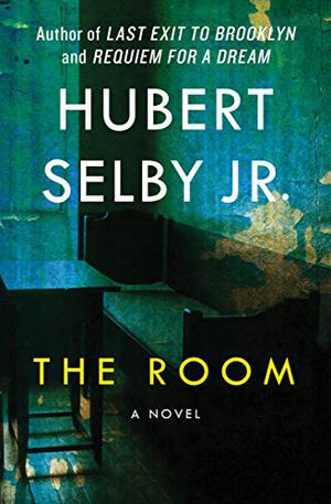 The Room by Hubert Selby Jr.