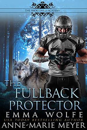 The Fullback Protector: A Sweet YA Paranormal Romance (The Smoky Hills Academy #2)