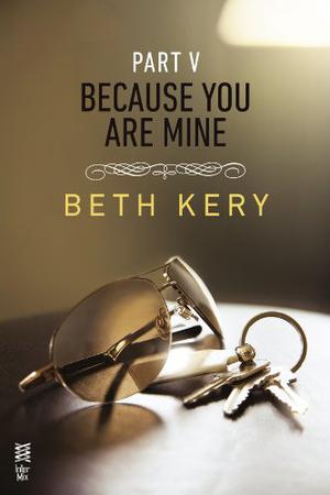 Because You Are Mine: Because I Said So (Because You Are Mine #1.5)
