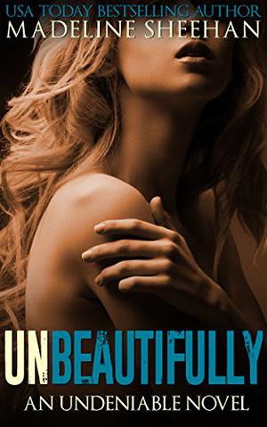 Unbeautifully by Madeline Sheehan