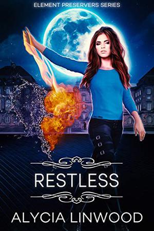 Restless (Element Preservers #4)