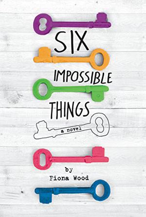 Six Impossible Things by Fiona Wood