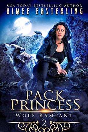 Pack Princess by Aimee Easterling