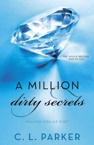 A Million Dirty Secrets by C.L. Parker