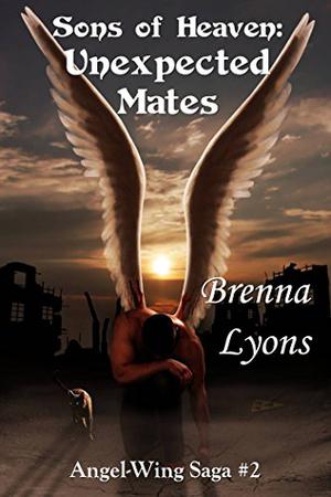 Sons of Heaven: Unexpected Mates by Brenna Lyons