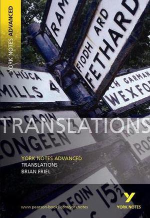 Translations, Brian Friel. Notes by John Brannigan by Brian Friel