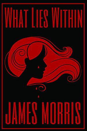 What Lies Within by James Morris