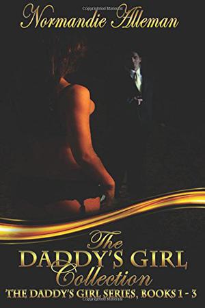 The Daddy's Girl Series (Daddy's Girl #1-3)