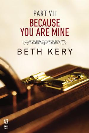 Because You Are Mine: Because I Need To (Because You Are Mine #1.7)