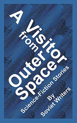A Visitor from Outer Space by Alexander Belyaev