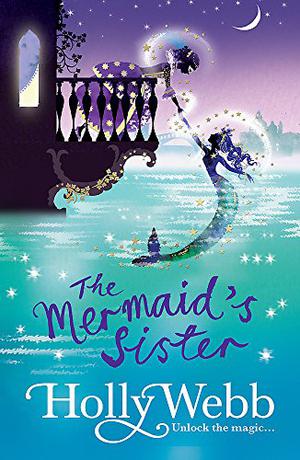 The Mermaid's Sister by Holly Webb