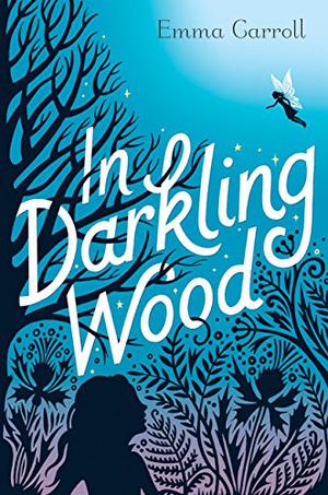 In Darkling Wood by Emma Carroll