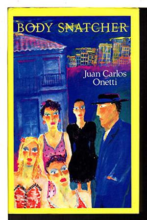 Body Snatcher by Juan Carlos Onetti