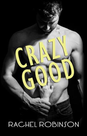 Crazy Good by Rachel Robinson