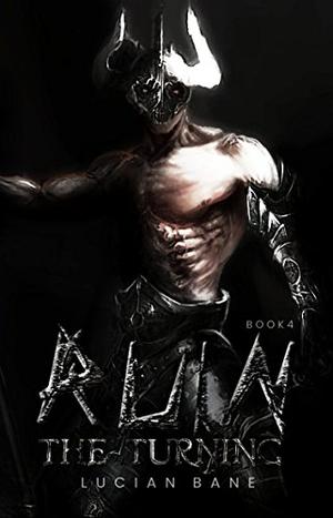 Ruin The Turning by Lucian Bane