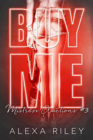 Buy Me 3 (Mistress Auctions #3)