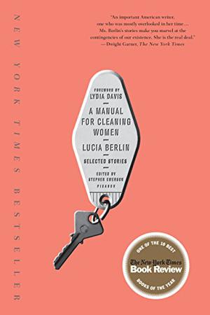 A Manual for Cleaning Women: Selected Stories by Lucia Berlin, Lydia Davis, Stephen Emerson, Rita Canas Mendes