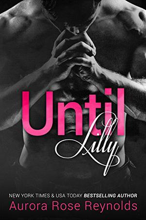 Until Lilly by Aurora Rose Reynolds