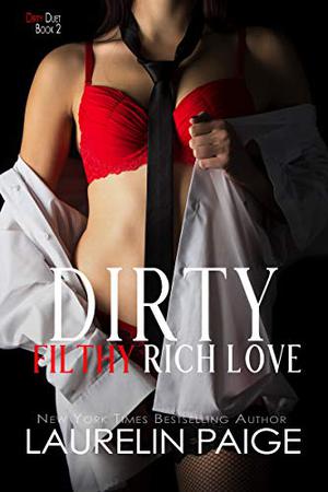 Dirty Filthy Rich Love by Laurelin Paige