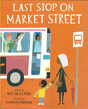 Last Stop on Market Street by Matt de la Peña
