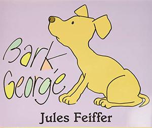 Bark, George by Jules Feiffer
