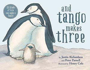 And Tango Makes Three by Justin Richardson, Peter Parnell