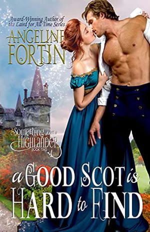 A Good Scot is Hard to Find (Something About a Highlander #2)
