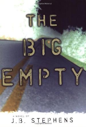 The Big Empty by J.B. Stephens