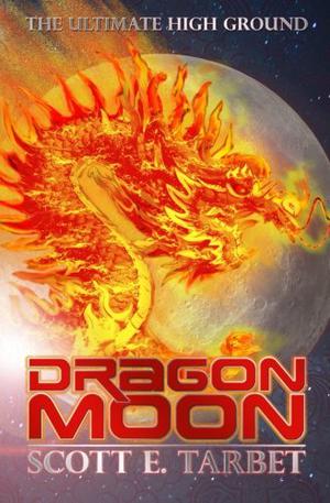 Dragon Moon by Scott E. Tarbet