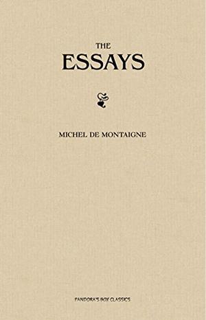 The Complete Essays by Michel de Montaigne