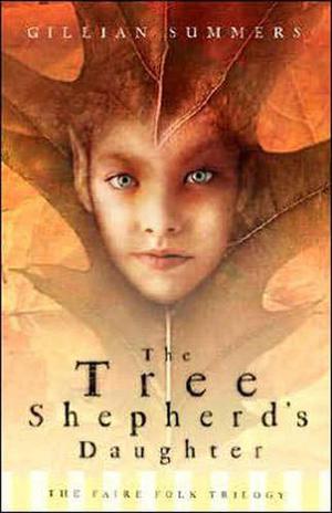 The Tree Shepherd's Daughter (Faire Folk Saga #1)