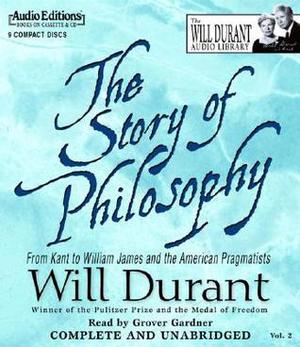 The Story of Philosophy by Will Durant, Grover Gardner