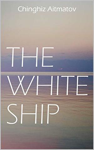 The White Ship by Chingiz Aitmatov