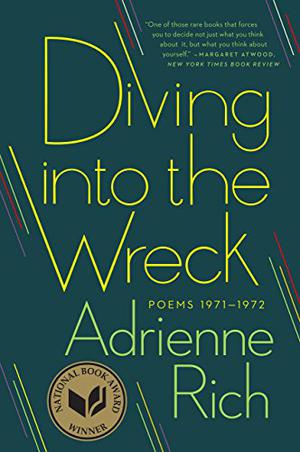 Diving Into the Wreck by Adrienne Rich