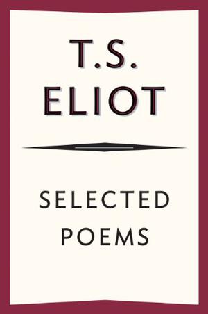 Selected Poems by T.S. Eliot