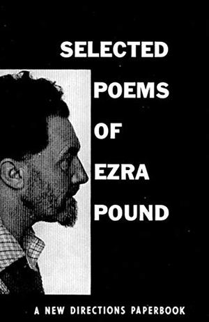 Selected Poems of Ezra Pound by Ezra Pound