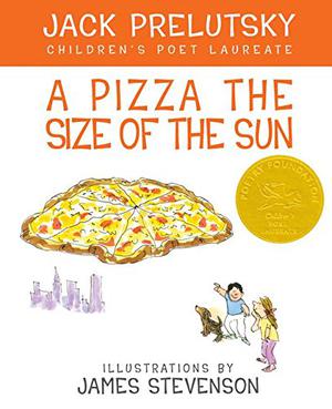 A Pizza the Size of the Sun by Jack Prelutsky, James Stevenson