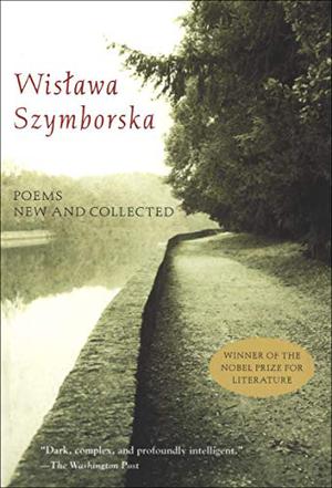 Poems New and Collected by Wisława Szymborska