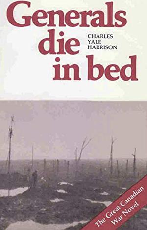 Generals Die in Bed by Charles Yale Harrison
