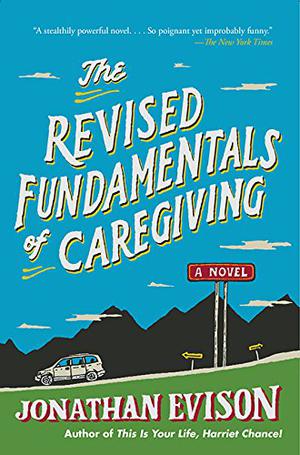 The Revised Fundamentals of Caregiving by Jonathan Evison