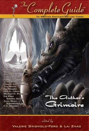 The Complete Guide to Writing Fantasy: Volume 3 - The Author's Grimoire by Valerie Griswold-Ford