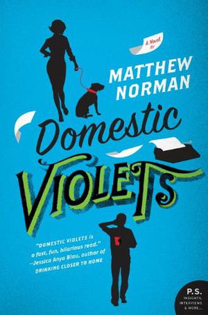 Domestic Violets by Matthew Norman