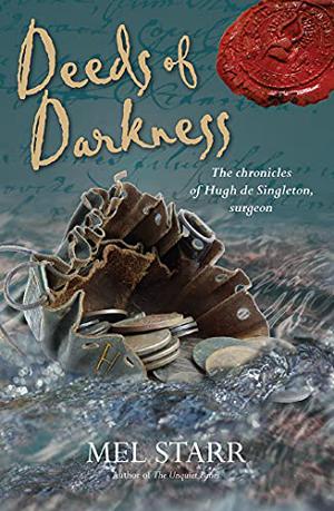 Deeds of Darkness (The Chronicles of Hugh de Singleton, Surgeon #10)