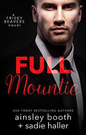 Full Mountie (Frisky Beavers #3)