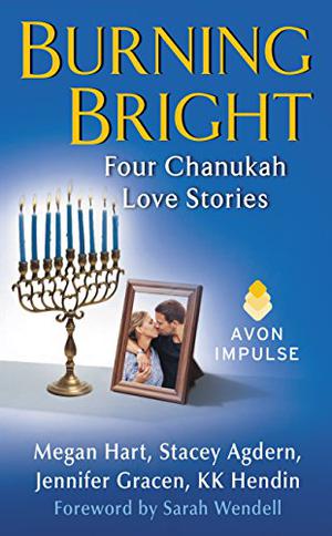 Burning Bright: Four Chanukah Love Stories by Megan Hart, K.K. Hendin, Stacey Agdern, Jennifer Gracen