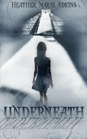 Underneath by Heather Marie Adkins