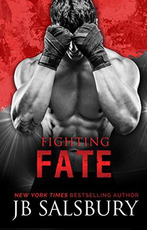 Fighting Fate  (Fighting Series) by J.B. Salsbury